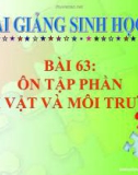 Bài giảng Sinh học 9 bài 63: Ôn tập phần sinh vật và môi trường