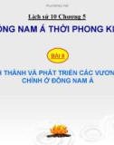 Bài giảng Lịch sử 10 bài 8: Sự hình thành và phát triển các vương quốc chính ở Đông Nam Á