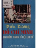 Những trang tư liệu lịch sử - Biểu tượng Hồ Chí Minh: Phần 1