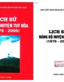 Ebook Lịch sử Đảng bộ huyện Tuy Hoà (1975-2005): Phần 1