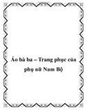 Áo bà ba – Trang phục của phụ nữ Nam Bộ