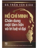 Chân dung một tâm hồn và trí tuệ vĩ đại - Hồ Chí Minh: Phần 1