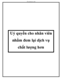 Uỷ quyền cho nhân viên nhằm đem lại dịch vụ chất lượng hơn