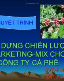 XÂY DỰNG CHIẾN LƯỢC MARKETING-MIX CHO CÔNG TY CÀ PHÊ