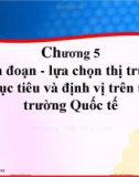 Bài giảng Marketing quốc tế: Chương 5 - MBA. Trần Việt Dũng