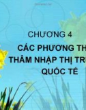 Bài giảng Chương 4: Các phương thức thâm nhập thị trường quốc tế