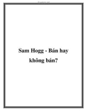 Sam Hogg - Bán hay không bán?