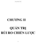 QUẢN TRỊ RỦI RO GV: ThS VÕ HỮU KHÁNH - CHƯƠNG II QUẢN TRỊ RỦI RO CHIẾN LƯỢC