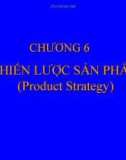 Chương 6 : Chiến lược sản phẩm