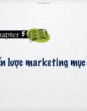 Bài giảng Marketing căn bản: Chương 5 - Cao Minh Toàn