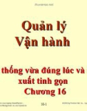 Bài giảng Quản lý vận hành - Chương 16: Hệ thống vừa đúng lúc và sản xuất tinh gọn