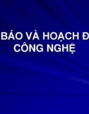 Bài giảng Quản trị công nghệ - Chương 3 Dự báo và hoạch định công nghệ