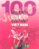 Chèo đặc sắc Việt Nam với 100 làn điệu: Phần 1