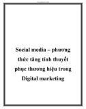 Social media – phương thức tăng tính thuyết phục thương hiệu trong Digital marrketing