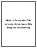 Quản trị thương hiệu - Xây dựng câu chuyện thương hiệu trong tâm trí khách hàng