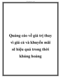 Quảng cáo về giá trị thay vì giá cả và khuyến mãi sẽ hiệu quả trong thời khủng hoảng