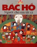 Bác Hồ - Người cho em tất cả: Phần 1 - NXB Kim Đồng