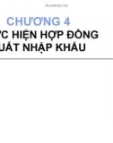 CHƯƠNG 4: THỰC HIỆN HỢP ĐỒNG XUẤT NHẬP KHẨU