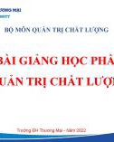 Bài giảng Quản trị chất lượng - Chương 0: Bài mở đầu (Năm 2022)