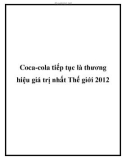 Coca-cola tiếp tục là thương hiệu giá trị nhất Thế giới 2012