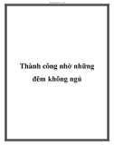 Thành công nhờ những đêm không ngủ