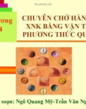 Chương 4: CHUYÊN CHỞ HÀNG HOÁ XNK BẰNG VẬN TẢI ĐA PHƯƠNG THỨC QUỐC TẾ