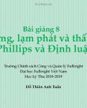 Bài giảng Bài 8: Tăng trưởng, lạm phát và thất nghiệp: Đường Phillips và định luật Okun