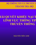 Bài giảng Giải quyết khiếu nại trong lĩnh vực thông tin và truyền thông - Nguyễn Tiến Anh