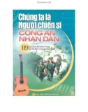 119 bài hát phổ biến trong lực lượng Công an Nhân dân - Chúng ta là chiến sỹ Công an Nhân dân