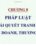 Chương 8: Pháp luật về giải quyết tranh chấp kinh doanh, thương mại