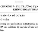 Bài giảng môn Kinh tế vi mô - Chương 7: Thị trường cạnh tranh không hoàn toàn