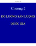 Bài giảng Kinh tế vĩ mô: Chương 2 - TS. Phan Nữ Thanh Thủy