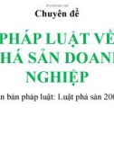 Bài giảng Pháp luật kinh doanh: Pháp luật về phá sản doanh nghiệp