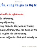 Bài giảng Cầu, cung và giá cả thị trường - Gv. Nguyễn Sỹ Minh