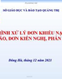 Bài giảng Quy trình xử lý đơn khiếu nại, đơn tố cáo, đơn kiến nghị, phản ánh - Sở GD&ĐT Quảng Trị