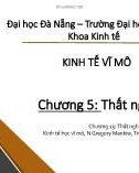 Bài giảng Kinh tế vĩ mô: Chương 5 - Trường ĐH Kinh tế Đà Nẵng