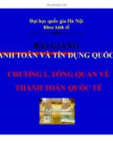 Bài giảng Thanh toán quốc tế và tín dụng quốc tế (3 bài) - ĐHQG Hà Nội