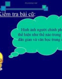 Bài giảng Ngữ văn 10: Tình cảnh lẻ loi của người chinh phụ (Trích 'Chinh phụ ngâm'- Đặng Trần Côn) – Đoàn Thị Điểm