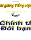 Bài giảng Tiếng Việt 3 tuần 16 bài: Chính tả - Nghe -viết: Đôi bạn, phân biệt tr/ch, dấu hỏi/dấu ngã