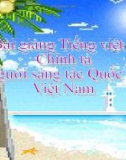 Bài giảng Tiếng Việt 3 tuần 23 bài: Chính tả - Nghe - viết: Người sáng tác Quốc ca Viêt Nam