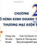 Bài giảng Thương mại điện tử căn bản: Chương 2 - Trần Thị Huyền Trang