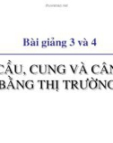 Bài giảng 3 và 4: Cung, cầu và cân bằng thị trường - Đặng Văn Thanh