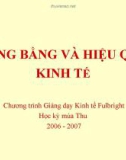 BÀI GIẢNG CÔNG BẰNG VÀ HIỆU QUẢ KINH TẾ