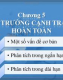 Bài giảng môn Kinh tế học - Chương 5: Thị trường cạnh tranh hoàn toàn