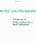 Bài giảng Tin học chuyên ngành: Tạo bài thuyết trình cơ bản - ThS. Đào Anh Vũ