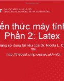 Bài giảng Kiến thức máy tính - Phần 2: Latex