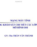 Mạng máy tính Bài 6 : Khảo sát chi tiết các lớp trong mô hình Osi