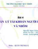 Bài 4: QUẢN LÝ TÀI KHOẢN NGƯỜI DÙNG VÀ NHÓM