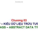 Bài giảng Lập trình hướng đối tượng với Java - Chương 3: Lớp – Kiểu dữ liệu trừu tượng