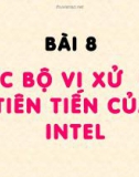 Cấu trúc máy tính - Bài 8 Các bộ vi xử lý tiên tiến của Intel